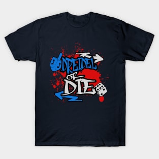 Dreidel or Die T-Shirt